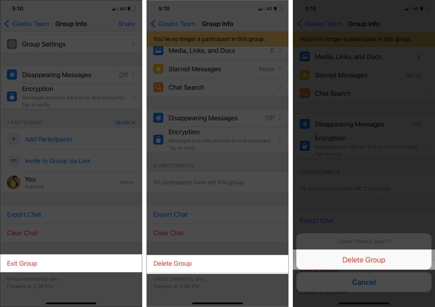 Tap Exit Group you get the option to delete the group Tap to confirm