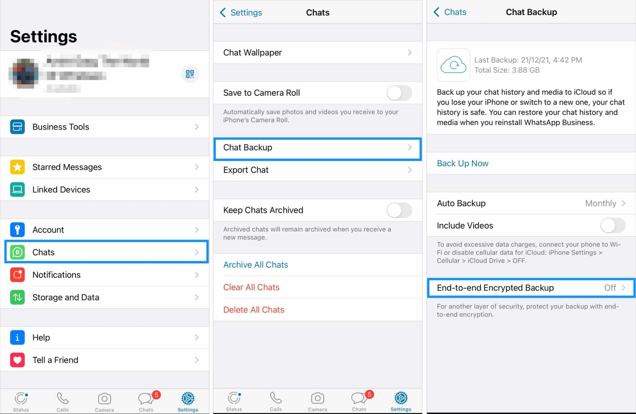 Go into Chats → Chat  Backup → End To End Encrypted Backup from WhatsApp