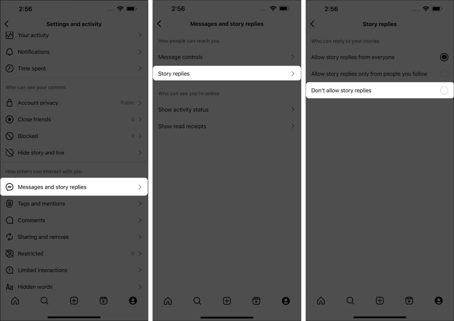 Select Messages and story replies tap on Story replies and select Don't allow story replies