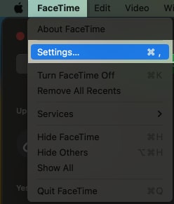 Click FaceTime on the menu bar choose Settings
