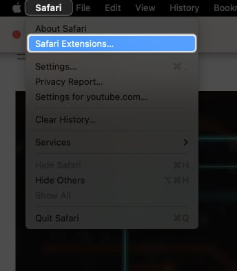 Launch Safari Click Safari on the menu bar Select Safari Extensions