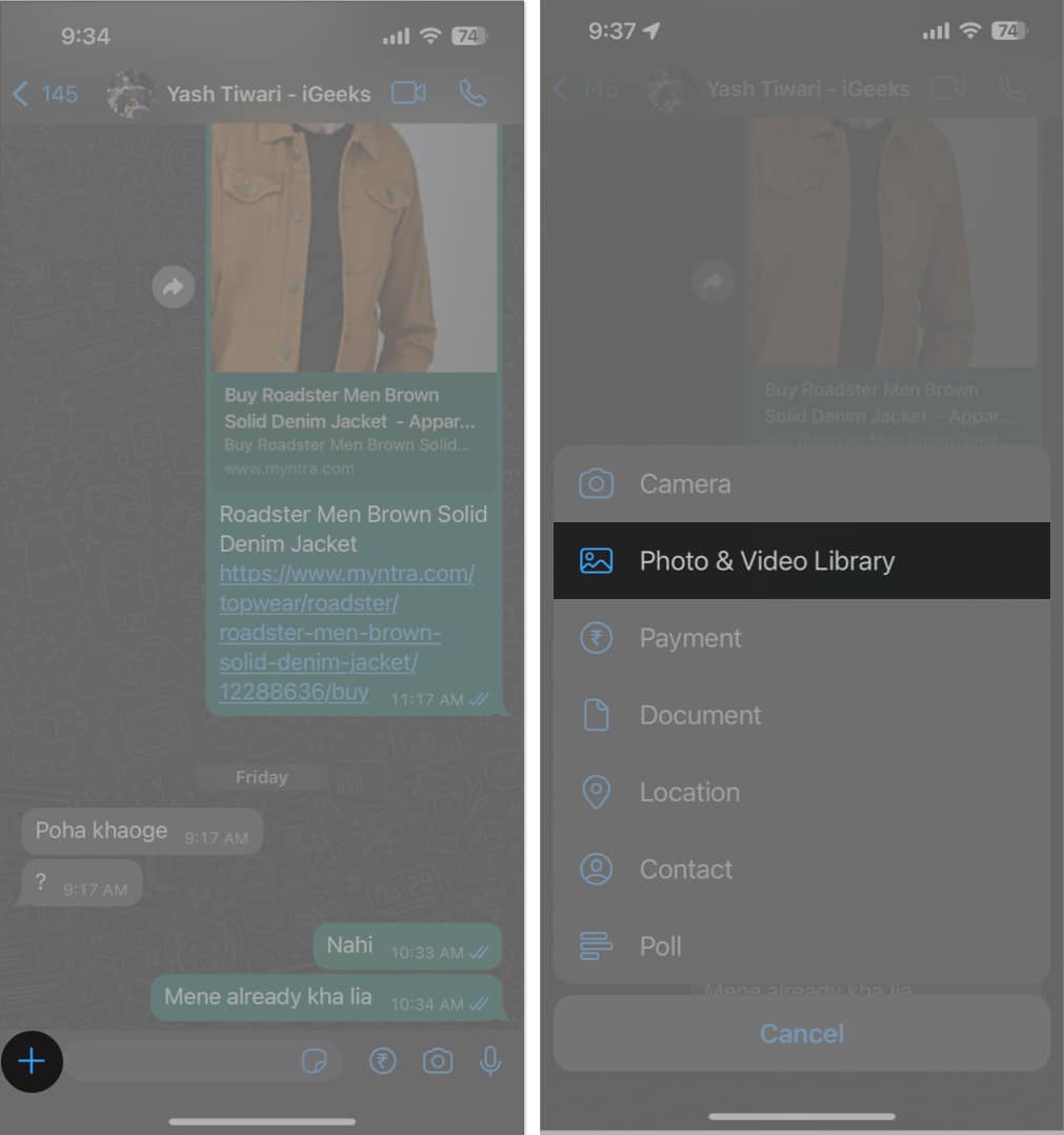 Tap the + icon select Photos  Videos Library option in WhatsApp