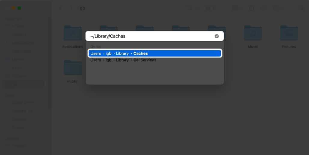 Type ~LibraryCaches and press Return