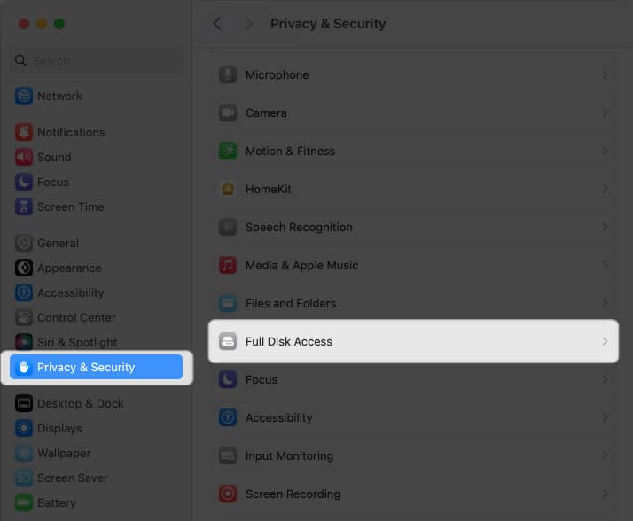 Head to Privacy  Security and select Full Disk Access