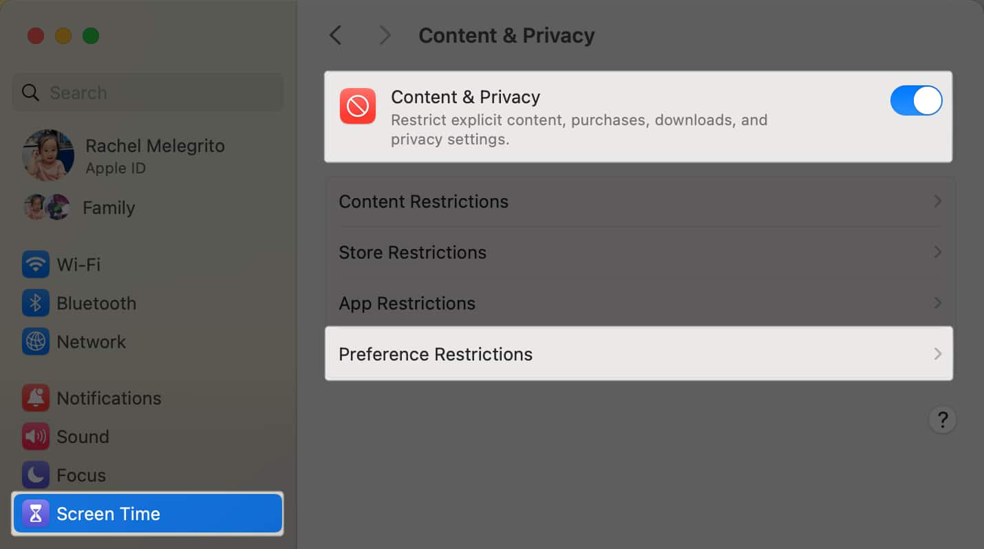 Go to Apple Menu on Mac select Screen Time then Toggle on Content and Privacy Restrictions and select Preference Restrictions