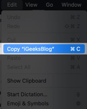 Select Edit from the Menu Bar click Copy