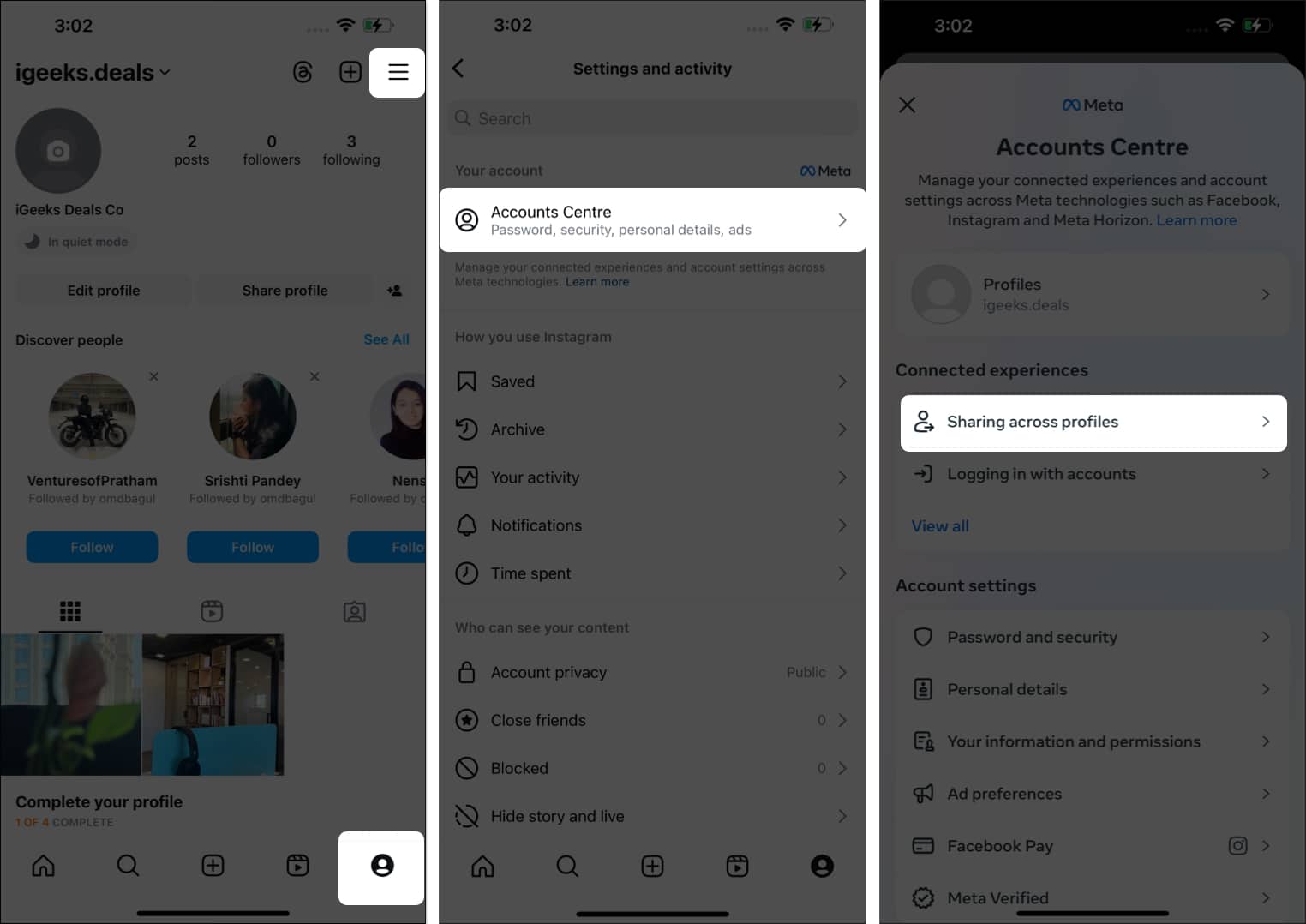Select profile hamburger menu Select Accounts Centre Tap on Sharing across profiles