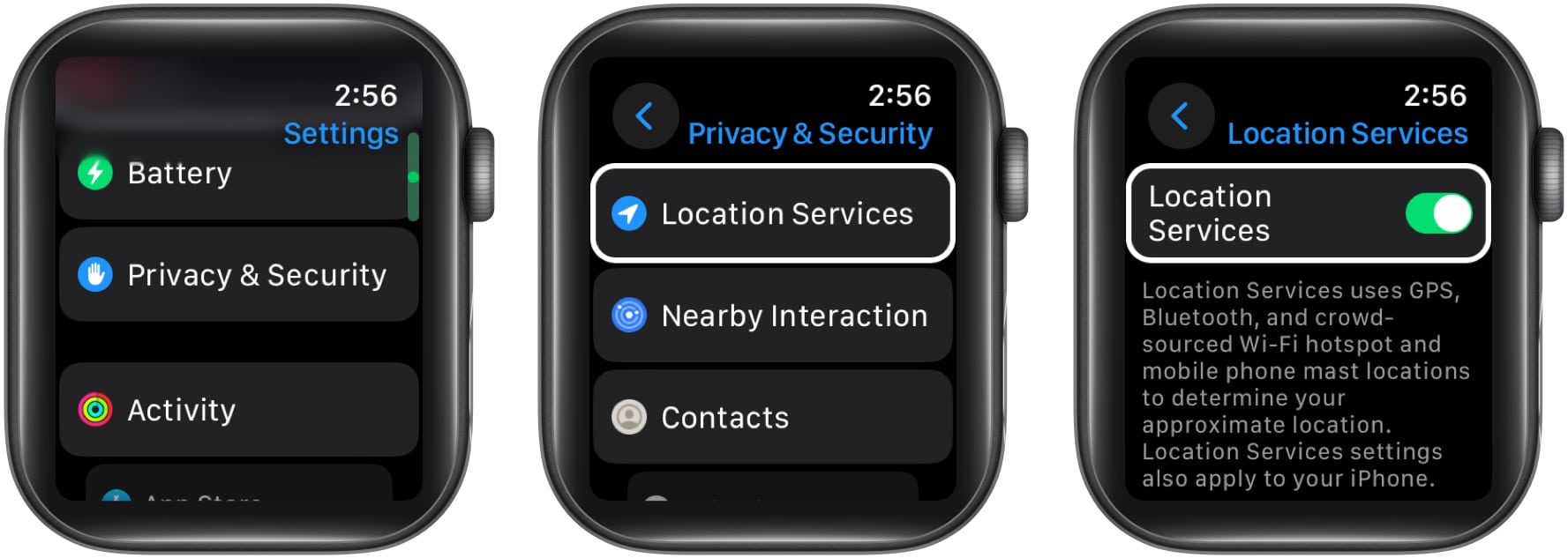 Go to settings privacy and security enable location services on apple watch
