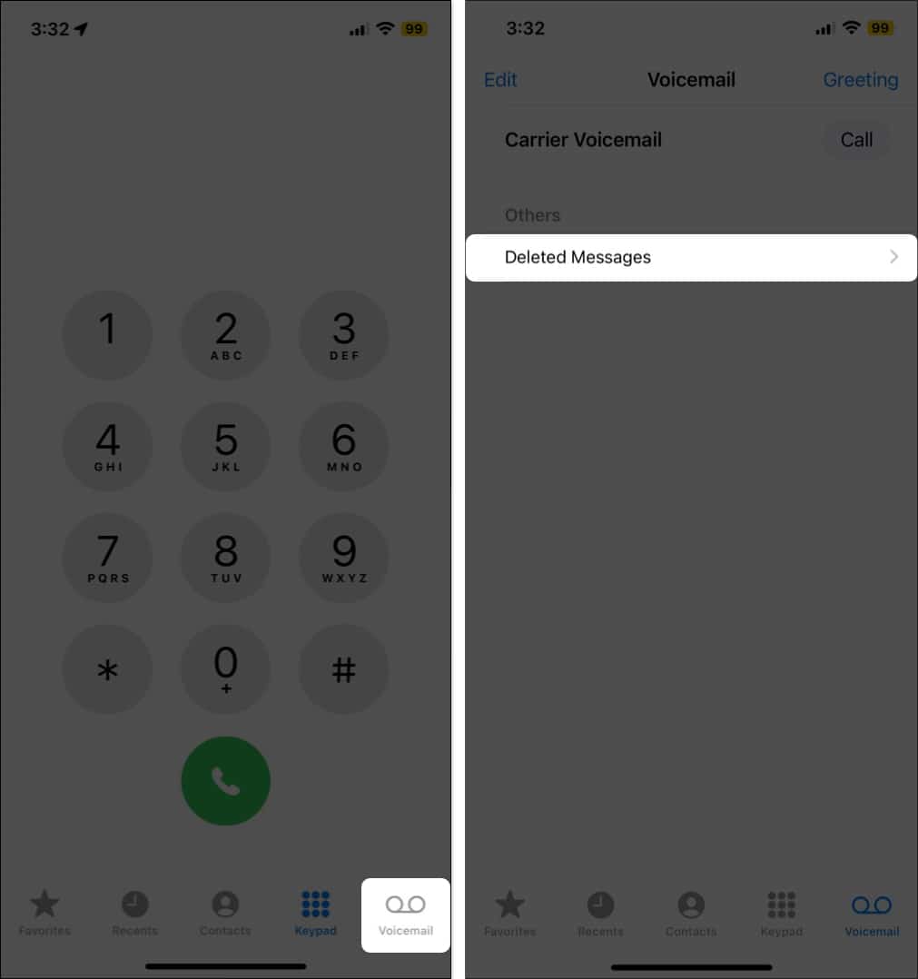 Open Phone app select Voicemail icon and tap Deleted Messages on your iPhone