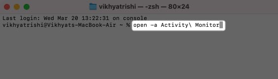Open Terminal write the command to open Activity Monitor on Mac