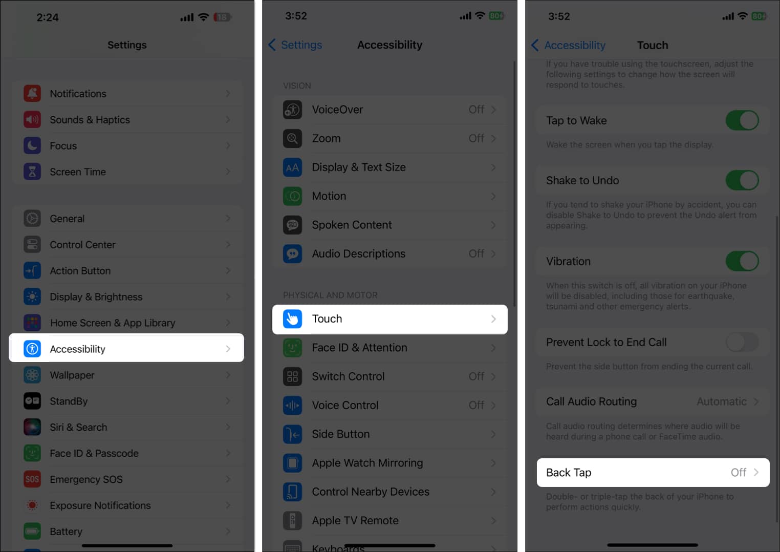 Go to Accessibility select Touch tap back Tap