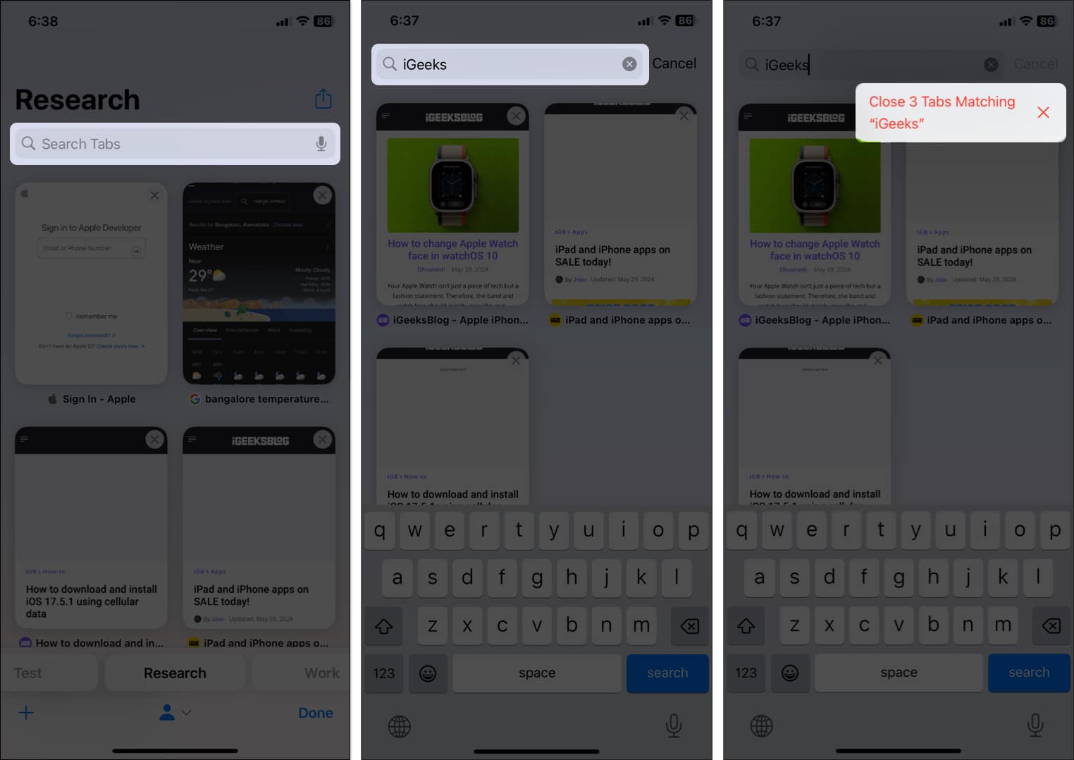 Tap search bar write desired work tap close tabs matching to close all similar tabs in Safari